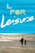 L for Leisure