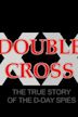 Double Cross: The True Story of the D-day Spies