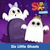 Six Little Ghosts