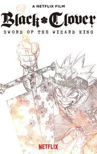 Black Clover: Sword of the Wizard King