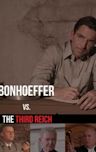 Bonhoeffer vs. the Third Reich