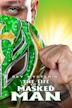 Rey Mysterio: The Life of a Masked Man