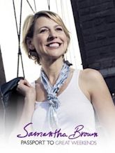 Samantha Brown: Passport to Great Weekends