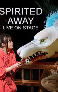 Spirited Away: Live on Stage