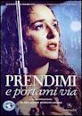 Prendimi e portami via