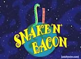 Snake 'n' Bacon