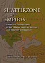 Shatterzone of Empires: Coexistence and Violence in the German, Habsburg, Russian, and Ottoman Borderlands