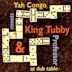 Yah Congo Meets King Tubby and Professor at Dub Table