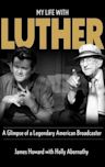 My Life With Luther: A Glimpse of a Legendary American Broadcaster