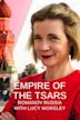 Empire of the Tsars: Romanov Russia with Lucy Worsley