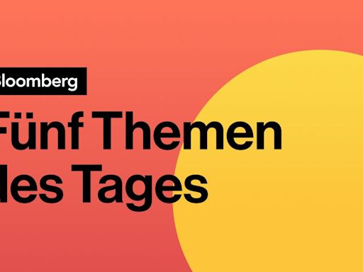 Hoffnung für deutsche Traditionsindustrie: Fünf Themen des Tages