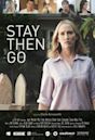 Stay Then Go