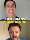 Comedians: Home Alone