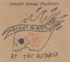 Burnt to Bitz: At the Astoria