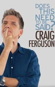 Craig Ferguson: Does This Need to Be Said?