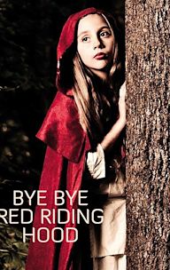 Bye Bye Red Riding Hood