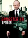 Gangster Ka: African