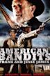 American Bandits: Frank and Jesse James