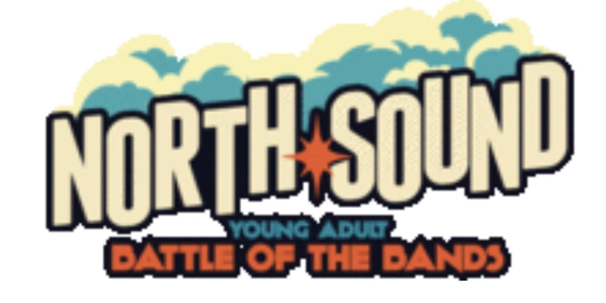 NORTH SOUND Young Adult Battle of the Bands Set For This Month