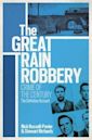 The Great Train Robbery: Crime of the Century