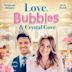 Love, Bubbles & Crystal Cove