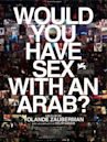 Would You Have Sex with an Arab?