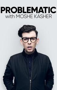 Problematic With Moshe Kasher