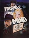 Trouble in Mind (film)