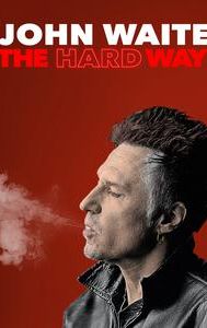 John Waite: The Hard Way