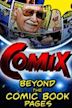 COMIX: Beyond the Comic Book Pages