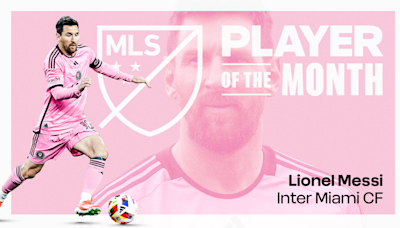 Inter Miami CF Forward Lionel Messi Named MLS Player of the Month for April 2024 | MLSSoccer.com