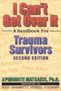 I Can't Get Over It: A Handbook for Trauma Survivors