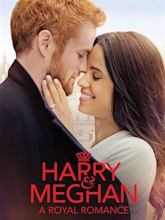 Harry & Meghan: A Royal Romance (2018) - Rotten Tomatoes