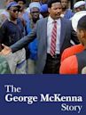 The George McKenna Story