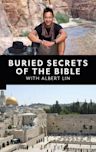 Buried Secrets of the Bible With Albert Lin