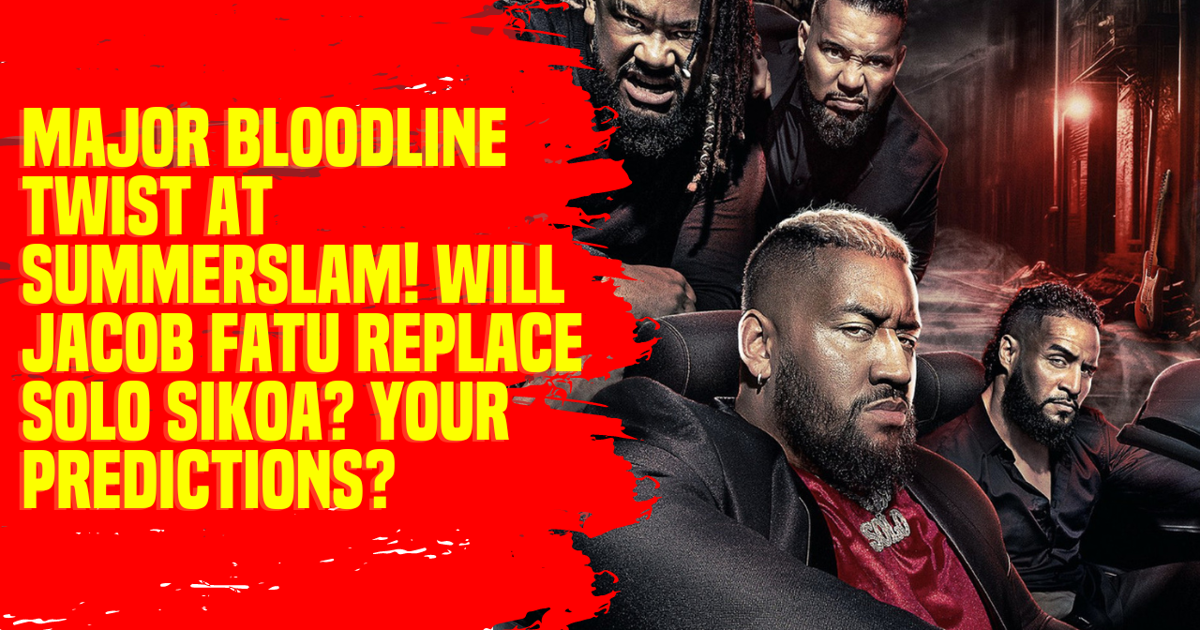Major Bloodline Twist at SummerSlam! Will Jacob Fatu Replace Solo Sikoa Your Predictions #WWE #SummerSlam #BloodlineSaga