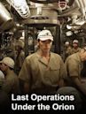 Last Operations Under the Orion