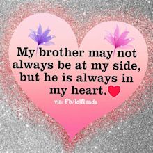 My brother is always in my Heart