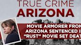 True Crime Arizona Podcast: Movie armorer from Arizona sentenced for ‘Rust’ movie set death