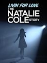 Livin' for Love: The Natalie Cole Story