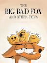 The Big Bad Fox and Other Tales...