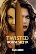 Twisted House Sitter