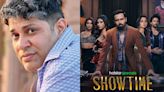 Writer Sumit Roy Shares Why Showtime Had To Be 'No Holds-Barred' And Tell All Secrets | Exclusive