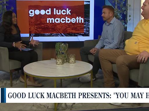 Good Luck Macbeth Presents: “You May Have 6″ world premiere