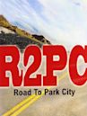 R2PC: Road to Park City