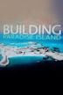 Building Paradise Island