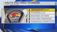 KRQE Newsfeed: Albuquerque police officer resigns, Funding cut from ABQ homeless programs, Rain chances, Tax free weekend, New Mexico Pokémon competitor
