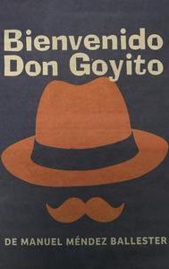 Bienvenido Don Goyito