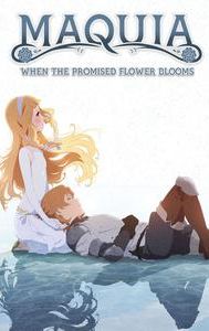 Maquia: When the Promised Flower Blooms