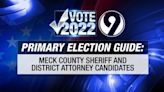 Channel 9 Primary Election Guide: Meck County Sheriff and District Attorney candidates